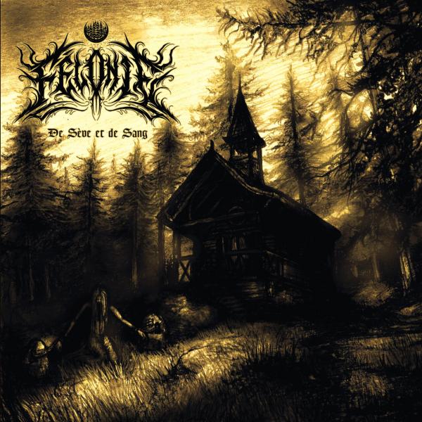 Félonie - De S​è​ve Et De Sang