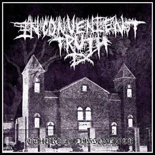 Inconvenient Truth - Ethereal Dissonance