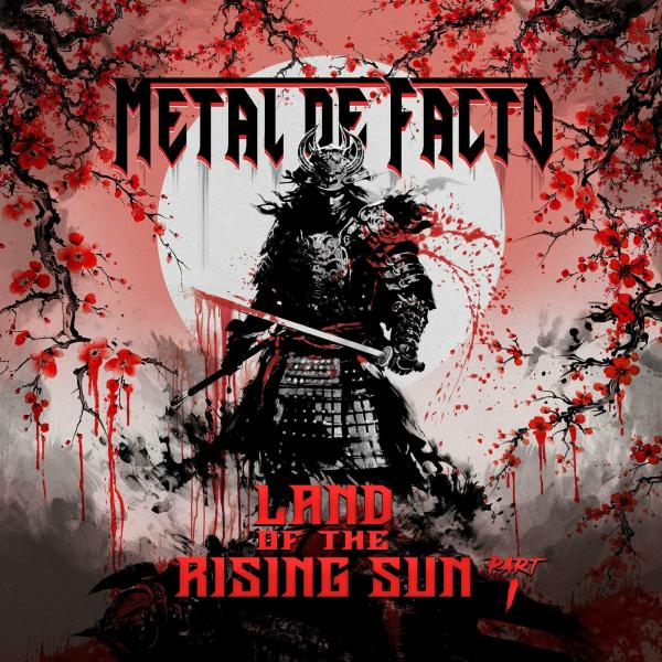 Metal De Facto - Land Of The Rising Sun - Part 1
