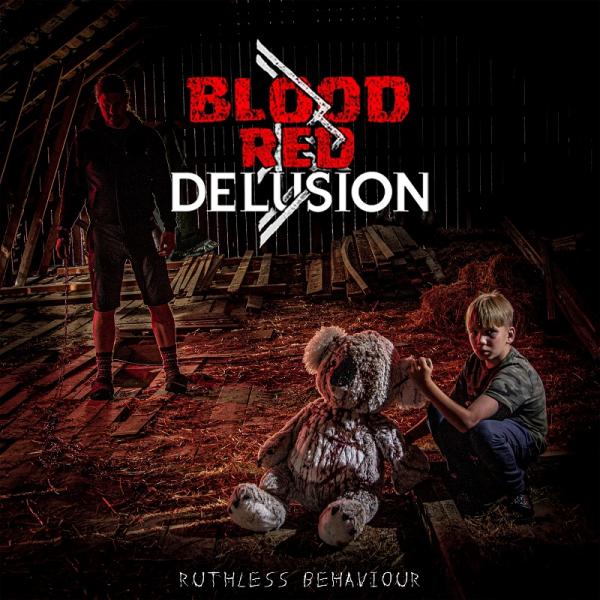 Blood Red Delusion - Ruthless Behaviour