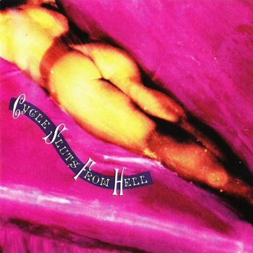 Cycle Sluts From Hell - Discography (1989 - 1991)