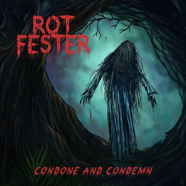 Rot Fester - Condone and Condemn (EP) (Lossless)