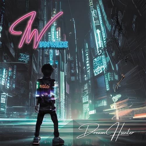 Ian Wilde - Dream Hunter