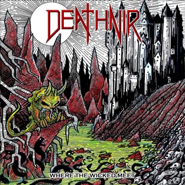 Deathnir - Where The Wicked Meet