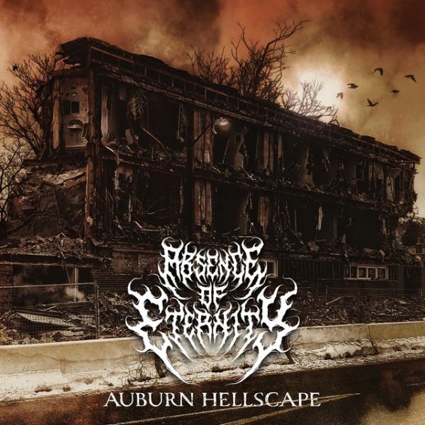 Absence Of Eternity - Auburn Hellscape