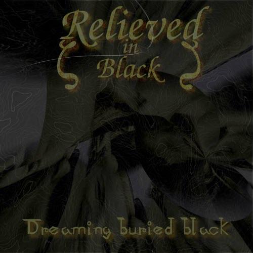 Relieved In Black - Dreaming Buried Black (Upconvert)