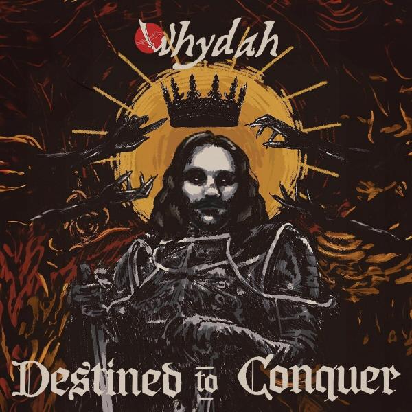 Whydah - Destined to Conquer