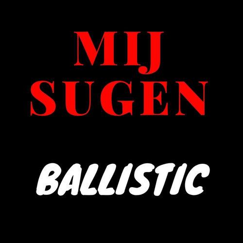 Mij Sugen - Ballistic
