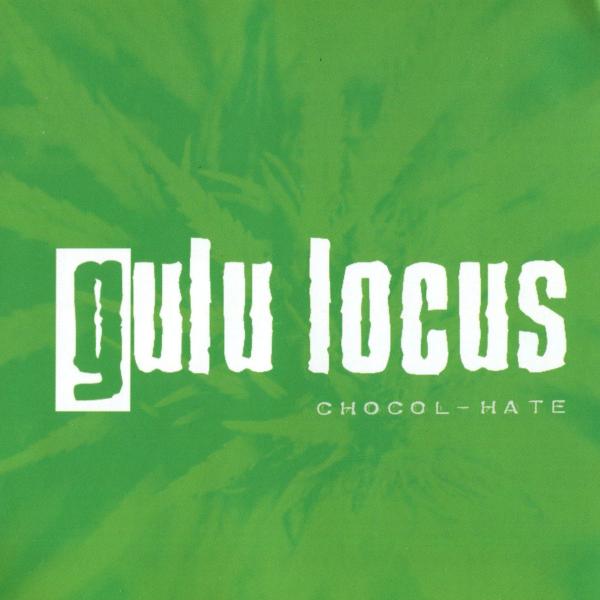 Gulu Locus - Chocol-Hate