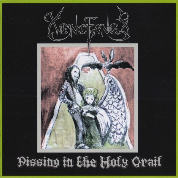 Xenofanes - Pissing in the Holy Grail (Upconvert)