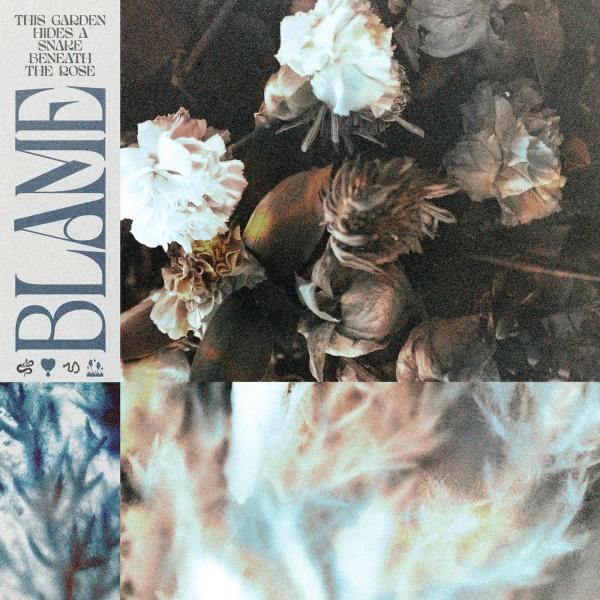 Blame - This Garden Hides a Snake Beneath the Rose (EP)