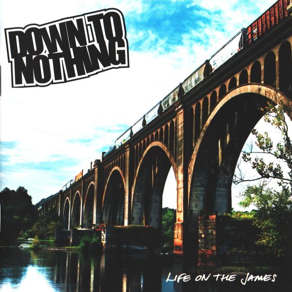 Down to Nothing - Life On the James (Upconvert)