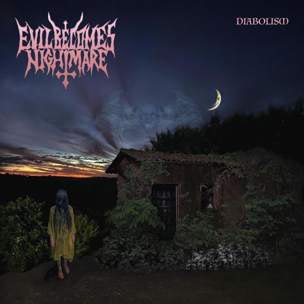 Evil Becomes Nightmare - Diabolism