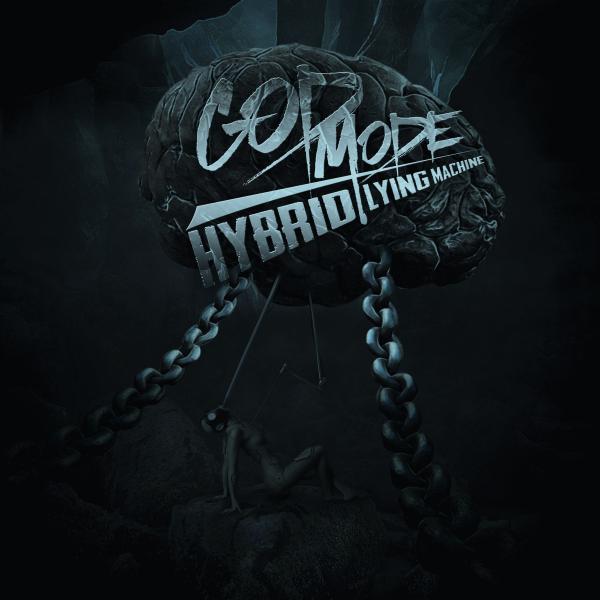 God Mode - Hybrid Lying Machine (Upconvert)