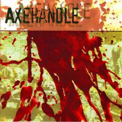 Axehandle (feat. members of Alabama Thunderpussy) - Discography