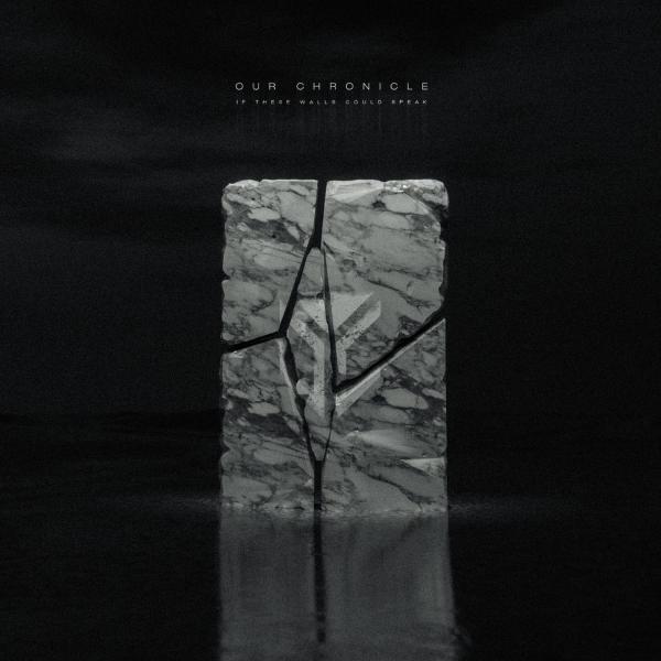 Our Chronicle - If These Walls Could Speak (EP) (Upconvert)