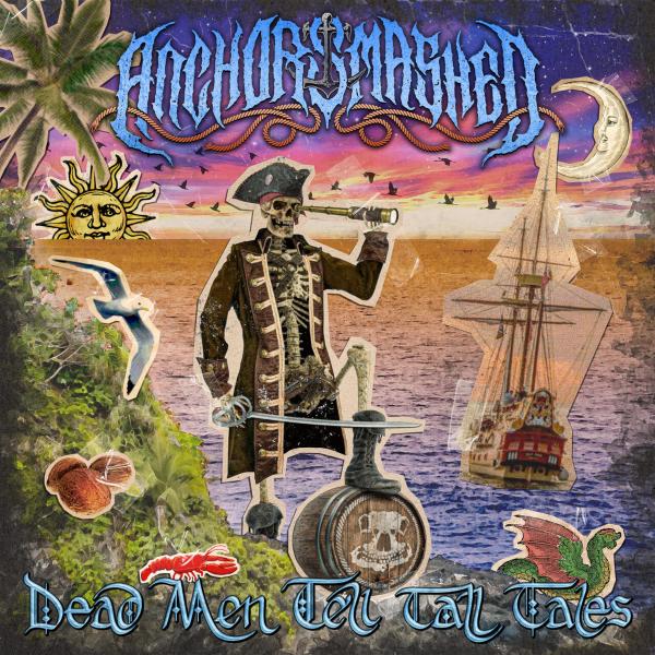 Anchorsmashed - Dead Men Tell Tall Tales (EP)
