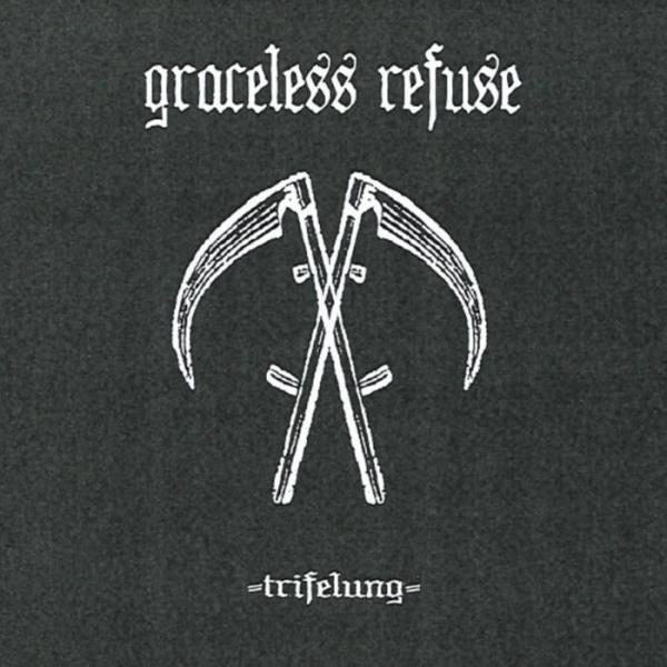 Graceless Refuse - Trifelung (Demo) (Lossless)