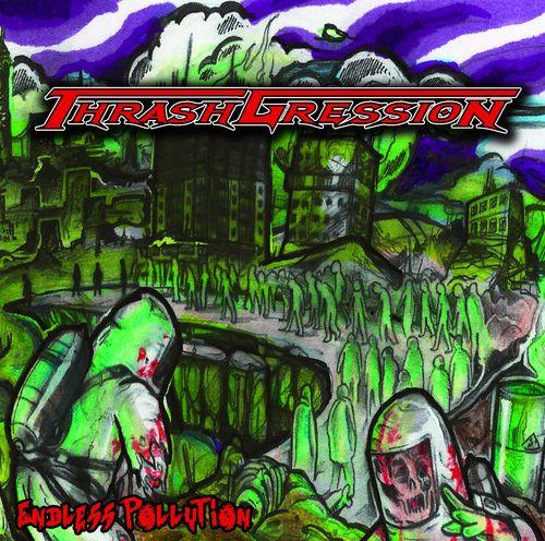 Thrashgression - Endless Pollution