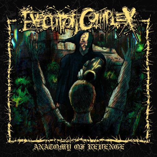 Execution Complex - Anatomy Of Revenge (EP)