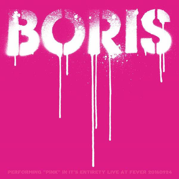 Boris - Performing Pink in Its Entirety-Live at Shindaita Fever 20160924 (20th Anniversary Edition 2025) (Live)