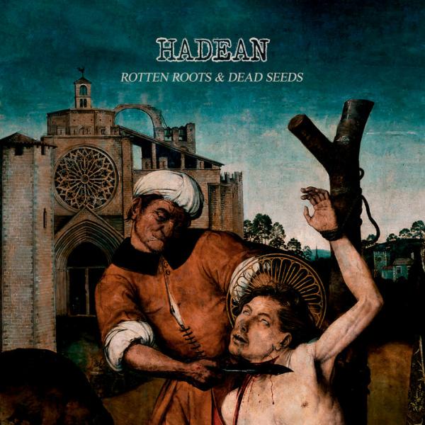 Hadean - Rotten Roots &amp; Dead Seeds (EP)