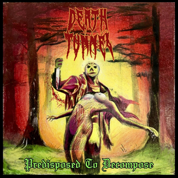 Death Tunnel - Predisposed To Decompose