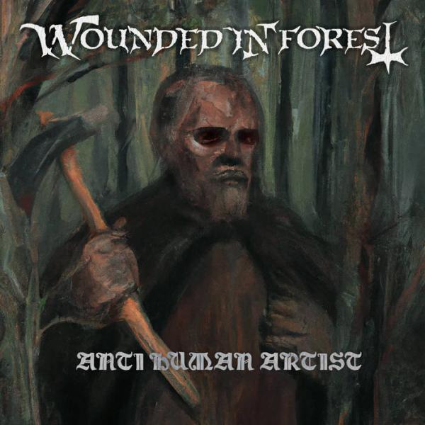 Wounded in Forest - Antihuman Artist (EP)
