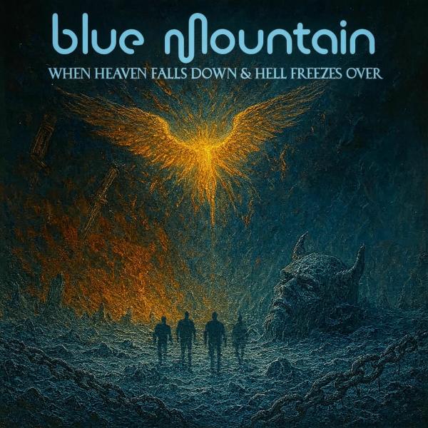 Blue Mountain - When Heaven Falls Down &amp; Hell Freezes Over
