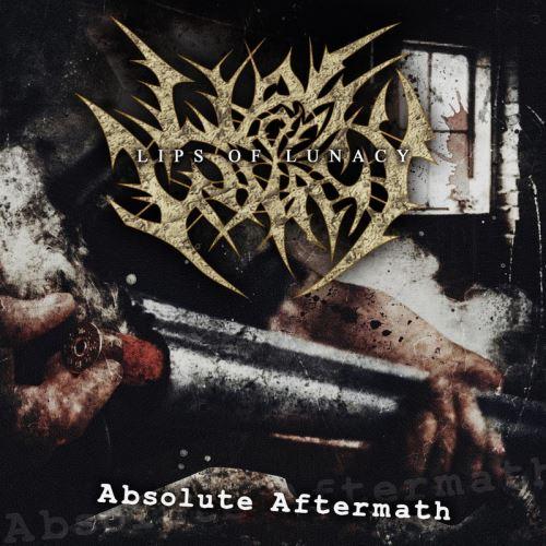 Lips Of Lunacy - Absolute Aftermath (EP)