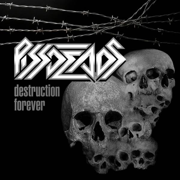 Pissdeads - Destruction Forever
