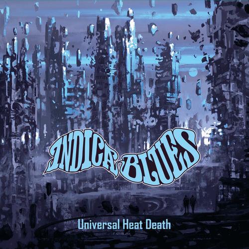 Indica Blues - Universal Heat Death