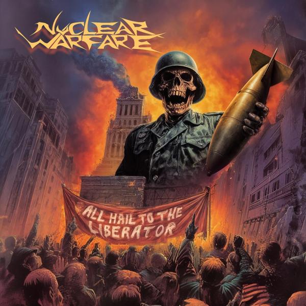 Nuclear Warfare - All Hail to the Liberator (Lossless)