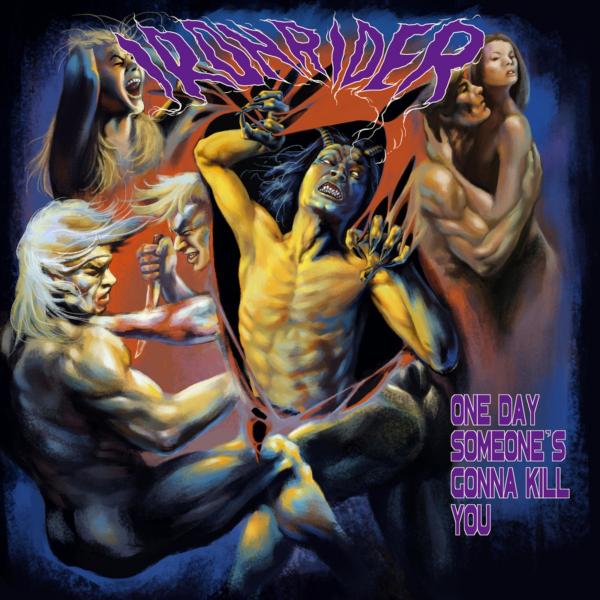 Iron Rider - One Day Someone's Gonna Kill You