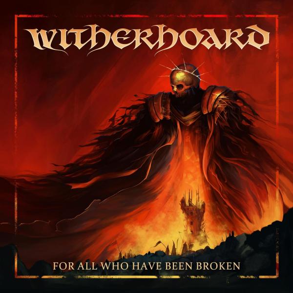 Witherhoard - For All Who Have Been Broken