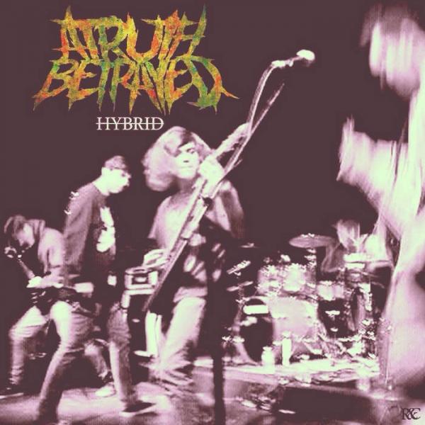 A Truth Betrayed - Hybrid (EP)