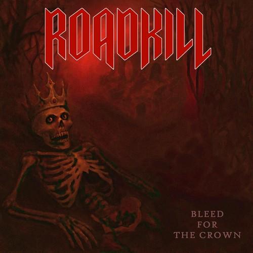 Roadkill - Bleed For The Crown