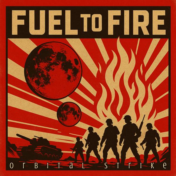 Orbital Strike - Fuel To Fire