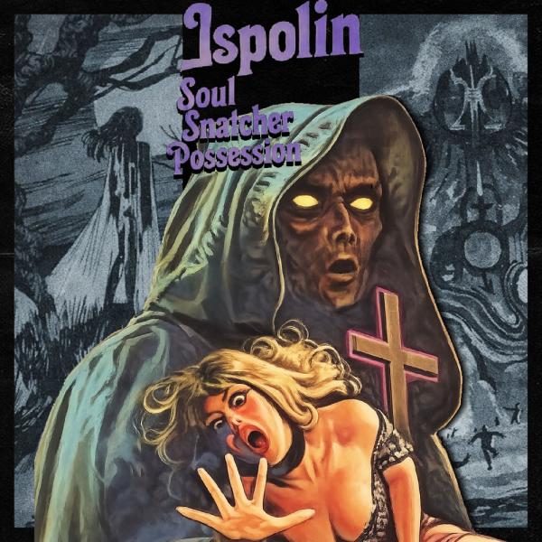 Ispolin - Soul Snatcher Possession (Upconvert)