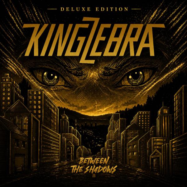 King Zebra - Between The Shadows (Deluxe Edition) (Reissue 2026) (Lossless)
