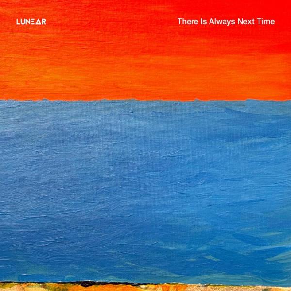 Lunear - There is Always Next Time