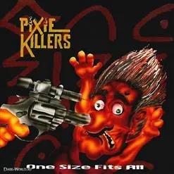 Pixie Killers - One Size Fits All
