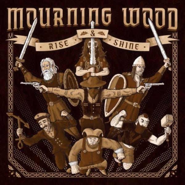 Mourning Wood - Rise & Shine