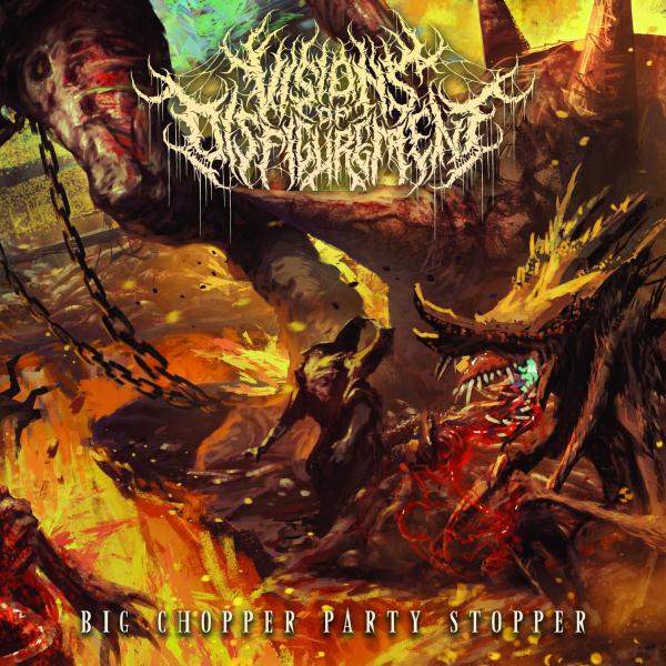 Visions of Disfigurement - Big Chopper Party Stopper (EP)
