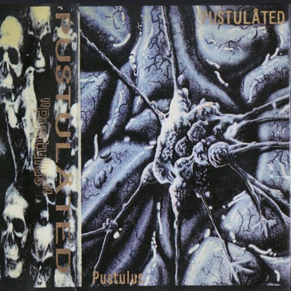 Pustulated - Pustulus (Demo) (Upconvert)