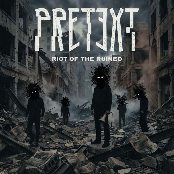 Pretext - Riot of the Ruined