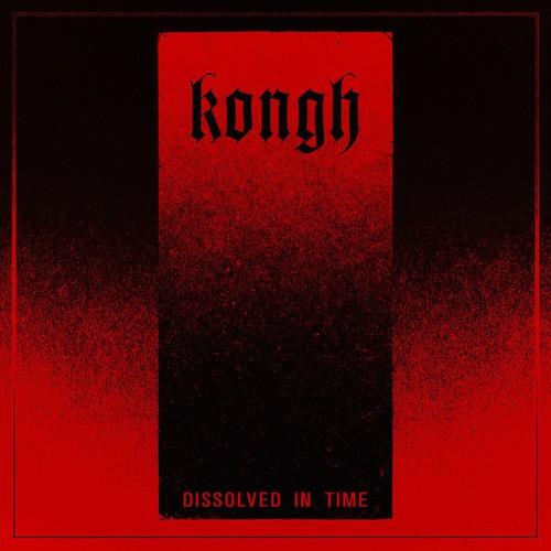 Kongh - Dissolved in Time (Lossless)