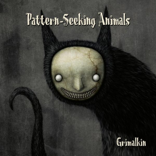 Pattern-Seeking Animals - Grimalkin