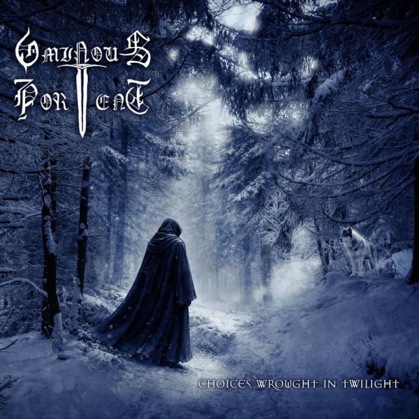 Ominous Portent - Choices Wrought in Twilight