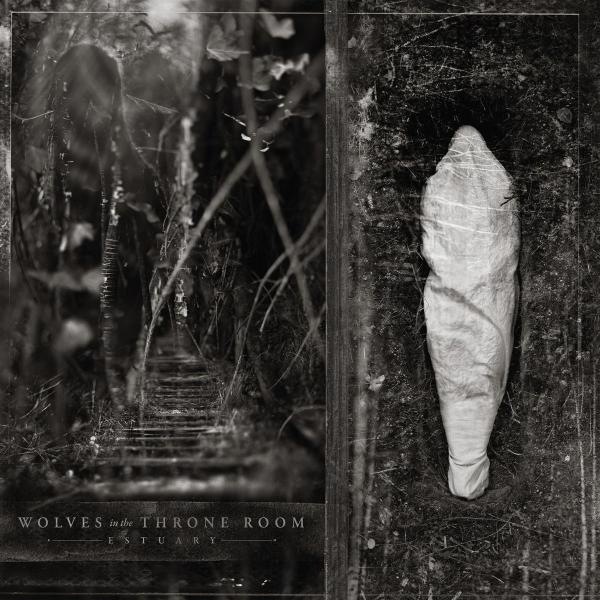 Wolves in the Throne Room - Estuary